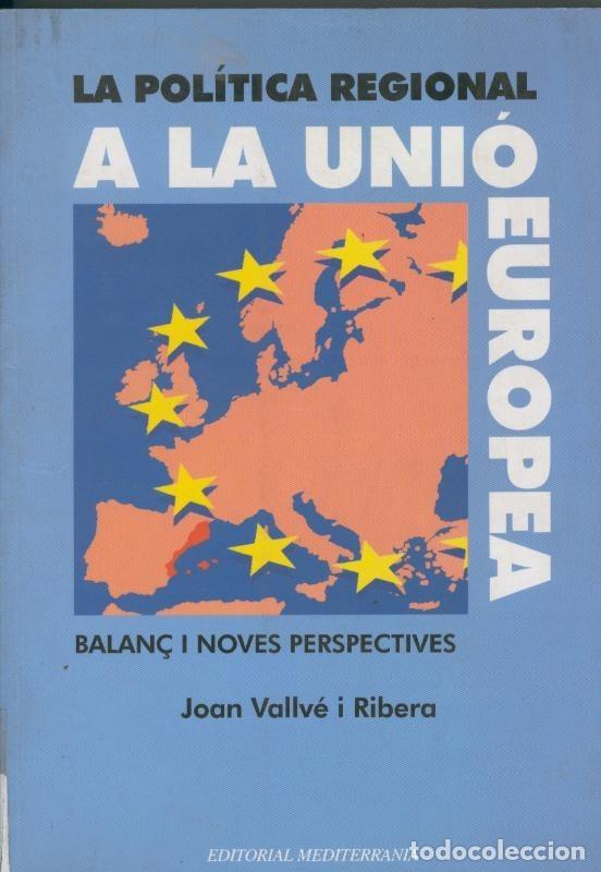 Collection Magazines and Newspapers: La politica regional a la unio europea - Joan Vallve i Ribera