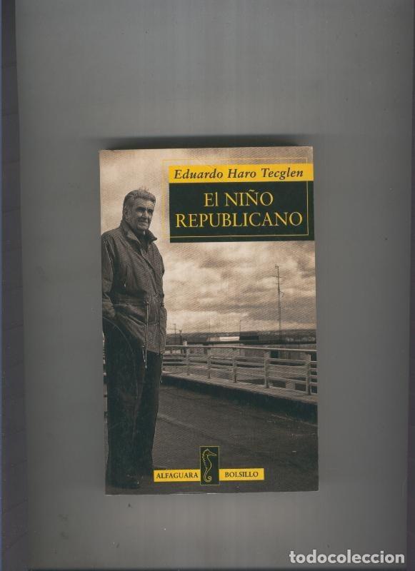 Sammeln von Zeitschriften und Zeitungen: El ni&ntilde;o republicano - Eduardo Haro Tecglen