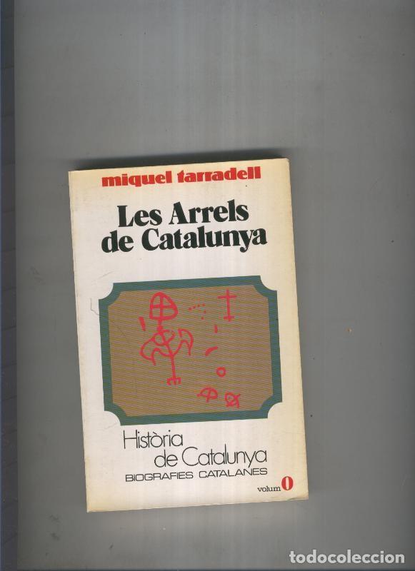 Collectionnisme de Revues et Journaux: Les arrels de Catalunya - Miquel Tarradell