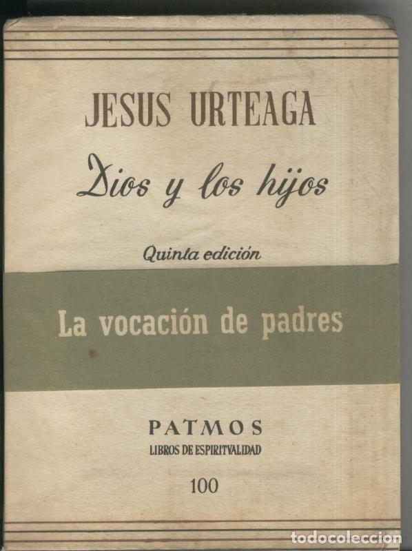 Collectionnisme de Revues et Journaux: Dios y los hijos: la vocacion de padres - Jesus Urteaga