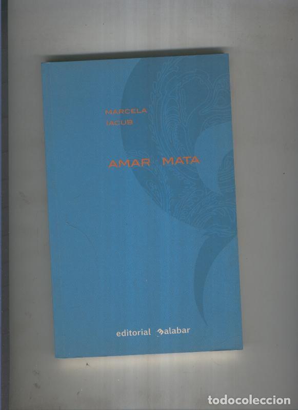 Sammeln von Zeitschriften und Zeitungen: Amar mata - Marcela Iacub