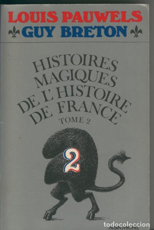 Coleccionismo de Revistas y Peri&oacute;dicos: Histoires magiques de l histoire de France, Tomo 2 - Louis Pauwels-Guy Breton