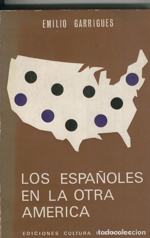 Collezionismo di Riviste e Giornali: Los espa&ntilde;oles en la otra America - Emilio Garrigues