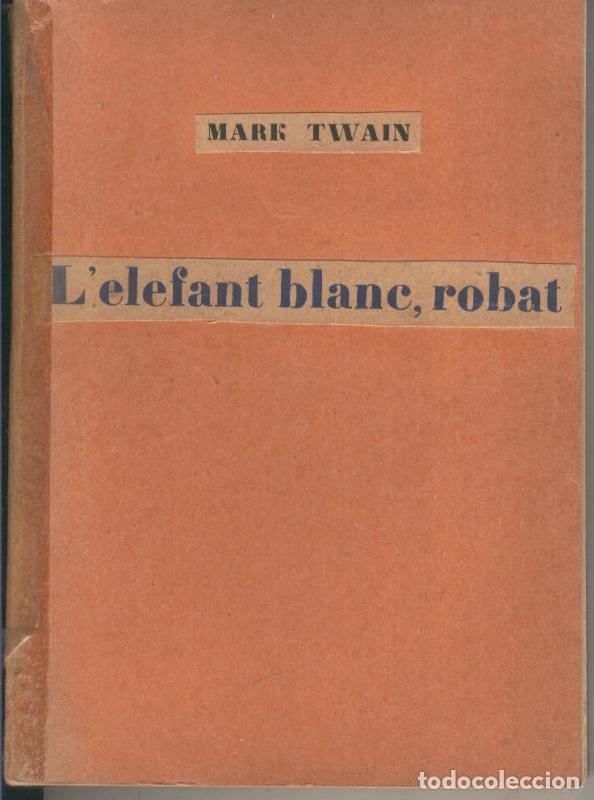 Coleccionismo de Revistas y Peri&oacute;dicos: L elefant blanc, robat - Mark Twain