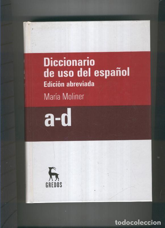 Collection Magazines and Newspapers: Diccionario de uso espa&ntilde;ol, edicion abreviada a-d - Maria Moliner