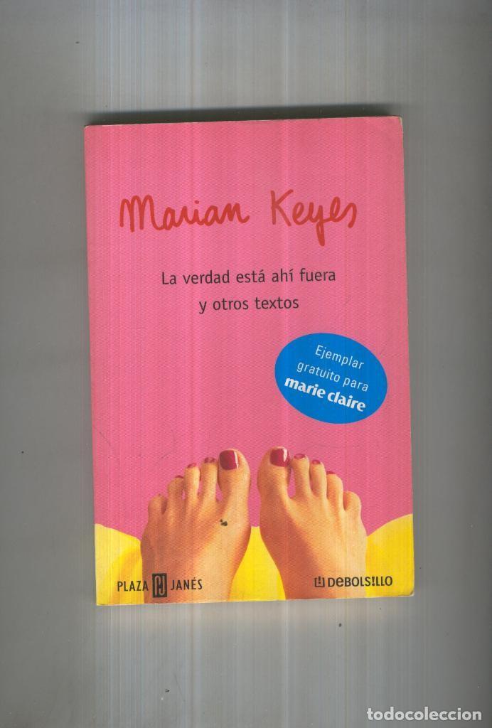Coleccionismo de Revistas y Peri&oacute;dicos: LA VERDAD ESTA AHI FUERA - Marian Keyes