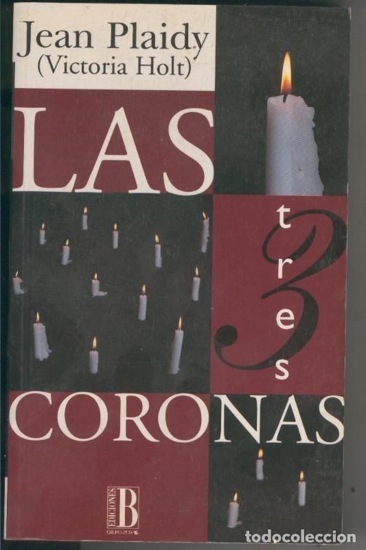 Coleccionismo de Revistas y Peri&oacute;dicos: Las tres coronas - Jean Plaidy