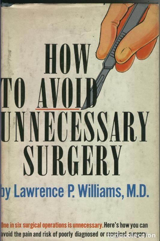 Coleccionismo de Revistas y Peri&oacute;dicos: How To Avoid Unecessary Surgery - Lawrence P. Williams, M.D