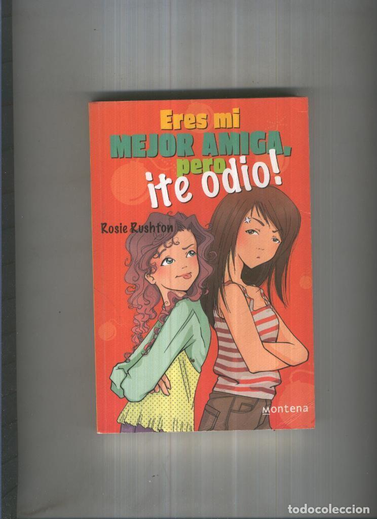 Coleccionismo de Revistas y Peri&oacute;dicos: ERES MI MEJOR AMIGA PERO TE ODIO - Rosie Rushton