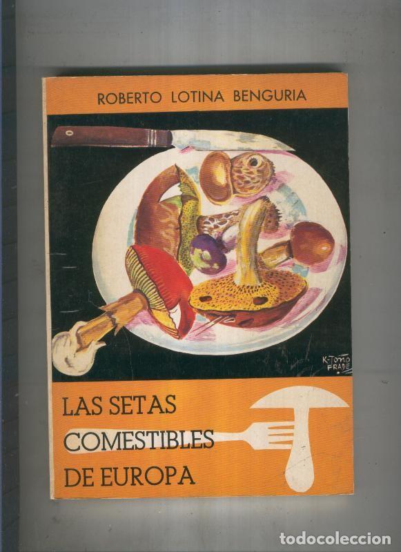 Collection Magazines and Newspapers: Las setas comestibles de Europa - Roberto Lotina Benguria
