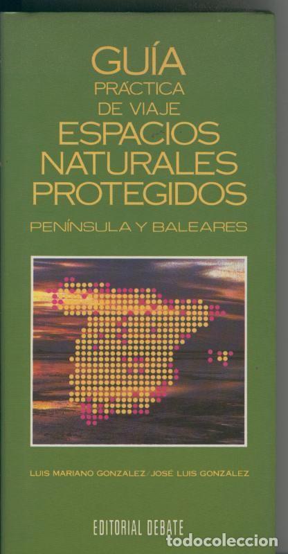 Coleccionismo de Revistas y Peri&oacute;dicos: Guia practica de viaje espacios Naturales Protegidos - Luis Mariano Gonzalez