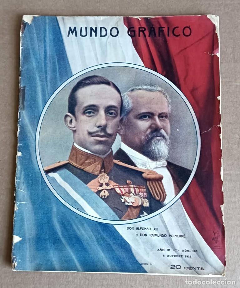 Coleccionismo de revistas y peri&oacute;dicos: Mundo gr&aacute;fico 8 octubre de 1913 &ndash; a&ntilde;o III num 102 Don Alfonso XIII Don Raimundo Poicare