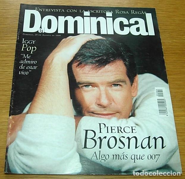 Collectionnisme de Revues et Journaux: Revista El Dominical n&ordm; 284 PIERCE BROSNAN Portada+7 Pgs 1999 HEATHER GRAHAM IGGY POP ROSA REGAS