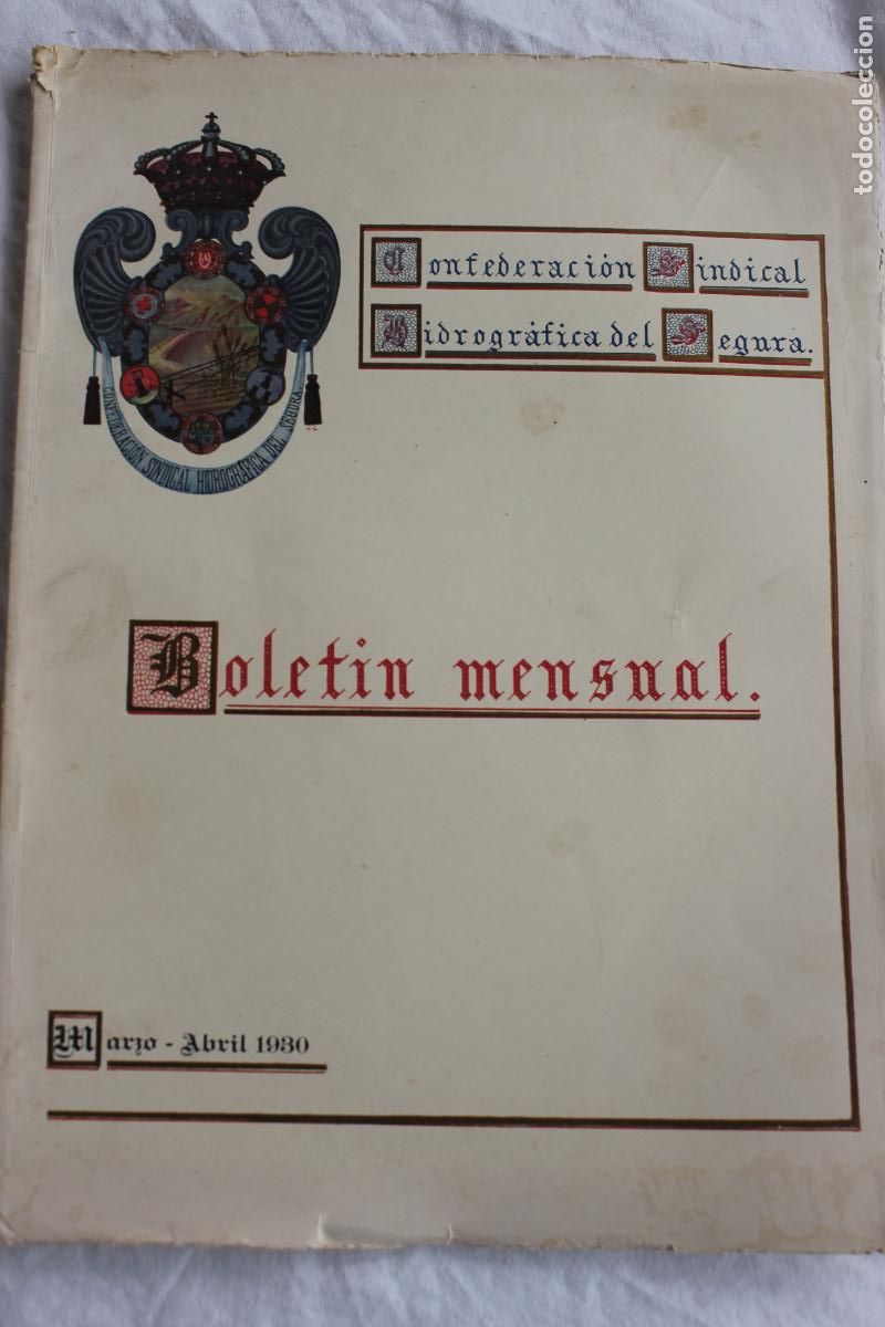 Coleccionismo de Revistas y Peri&oacute;dicos: BOLETIN DE LA CONFERACION SINDICAL HIDROGRAFICA DEL SEGURA MURCIA MARO ABRIL 1930