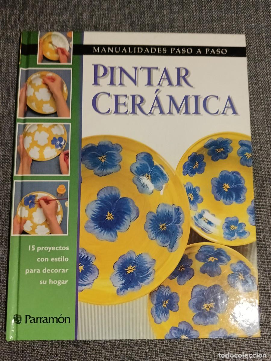 Collectionnisme de Revues et Journaux: PINTAR CER&Aacute;MICA. Manualidades paso a paso