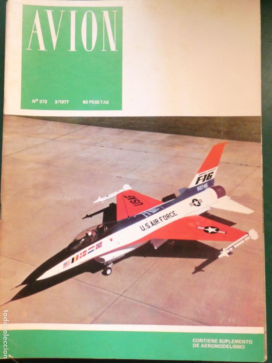 Collection Magazines and Newspapers: REVISTA AVIACI&Oacute;N MILITAR / CIVIL. AVI&Oacute;N 373 1977 USAF F16 BELL IBERIA AVIA PILATUS PC7 RACE 130GR