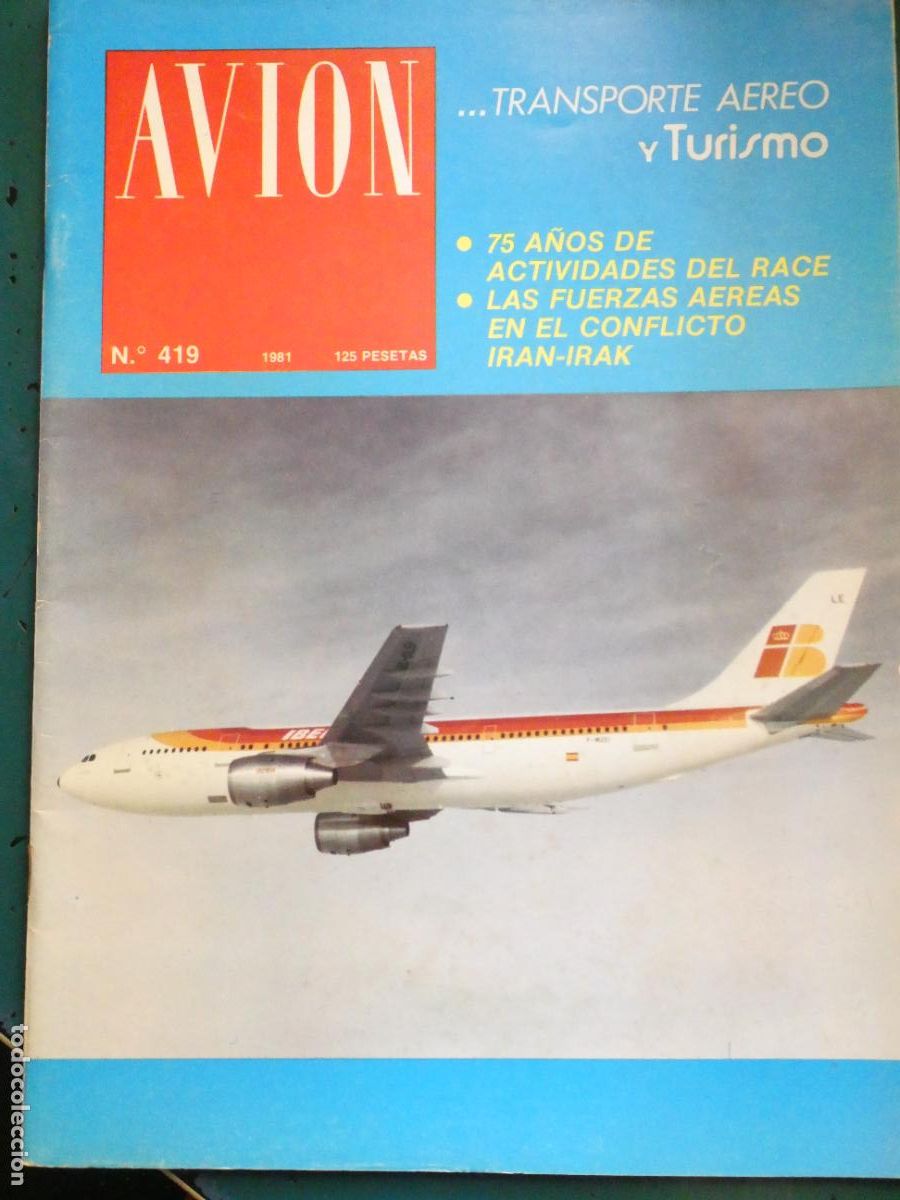 Collection Magazines and Newspapers: REVISTA AVIACI&Oacute;N MILITAR / CIVIL. AVI&Oacute;N 419 1981 75 A&Ntilde;OS RACE FUERZAS AEREAS CONFLICTO IRAN IRAK 200