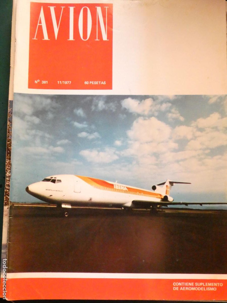 Collection Magazines and Newspapers: REVISTA AVIACI&Oacute;N MILITAR / CIVIL. AVI&Oacute;N 381 1977 IBERIA MONTILLA MORILES 727, ASAMBLEA IATA. 170GR