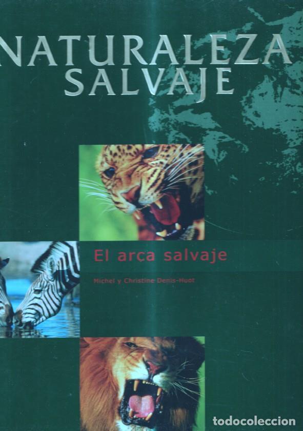 Sammeln von Zeitschriften und Zeitungen: Naturaleza Salvaje: El arca salvaje - Michel y Christine Denis-Huot