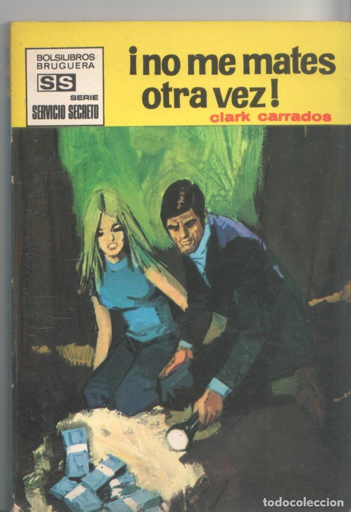 Collectionnisme de Revues et Journaux: Servicio Secreto SS numero 1019: No me mates otra vez - Clark Carrados
