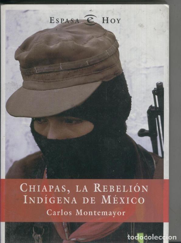 Collection Magazines and Newspapers: Chiapas, la rebelion Indigena de Mexico - Carlos Montemayor