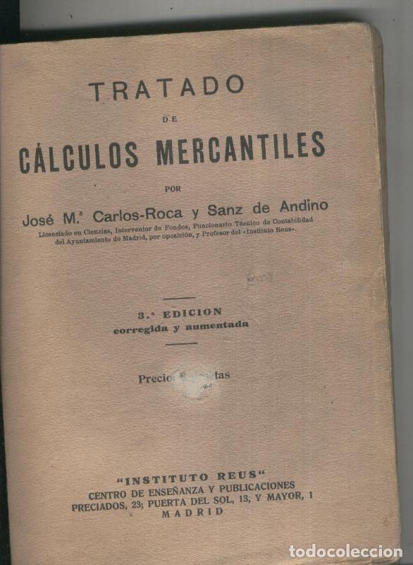 Collection Magazines and Newspapers: Tratado de calculos mercantiles - Jose Maria Carlos-Roca y Sanz de Andino