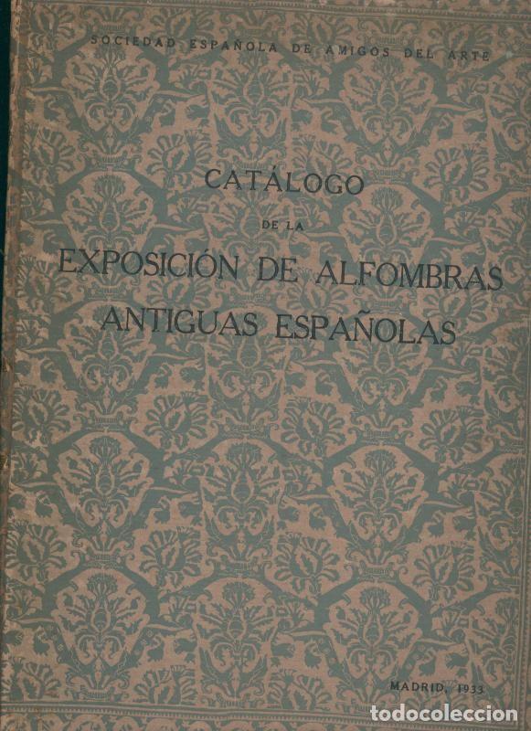 Sammeln von Zeitschriften und Zeitungen: Catalogo de la exposicion de alfombras antiguas espa&ntilde;olas - Varios