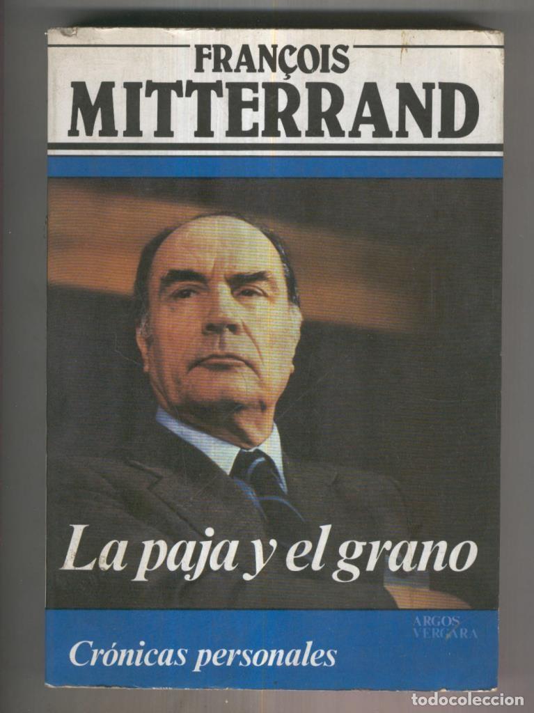 Sammeln von Zeitschriften und Zeitungen: Cronicas personales: La paja y el grano por Fran&ccedil;ois Mitterand - Fran&ccedil;ois Mitterrand