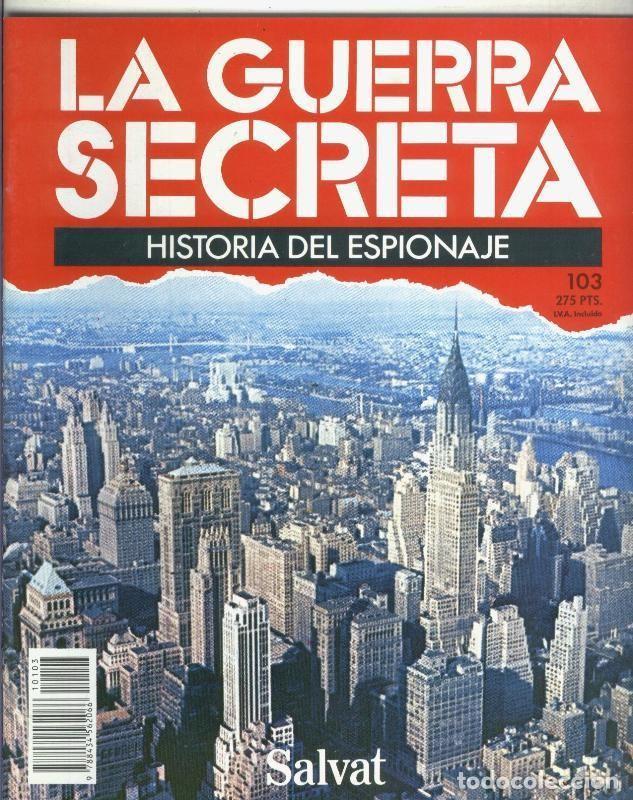 Sammeln von Zeitschriften und Zeitungen: La Guerra Secreta: Historia del Espionaje numero 103, trasera en blanco sin nada adicional - Varios