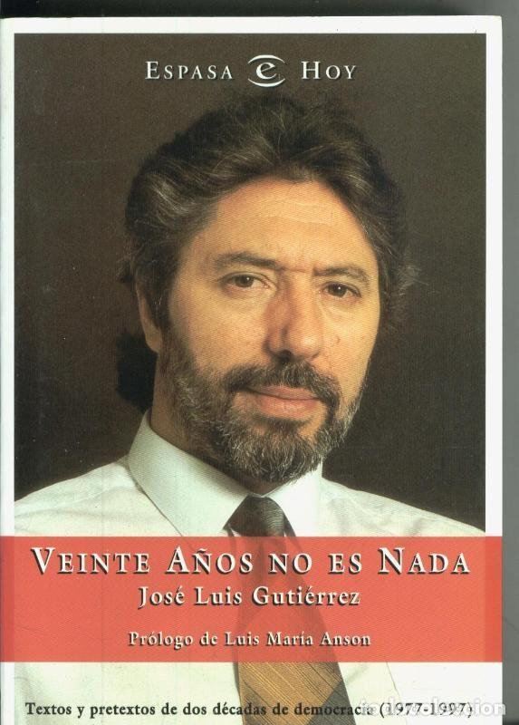 Collezionismo di Riviste e Giornali: Veinte a&ntilde;os no es nada - Jose Luis Gutierrez