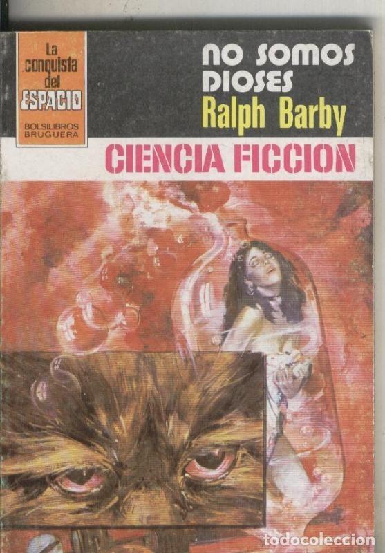 Coleccionismo de Revistas y Peri&oacute;dicos: La conquista del espacio: No somos dioses - Ralph Barby