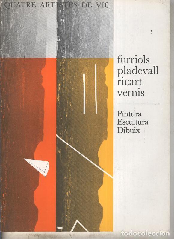 Collection Magazines and Newspapers: Quatre artistes de Vic: Furriols - Pladevall - Ricart - Vernis - Varios