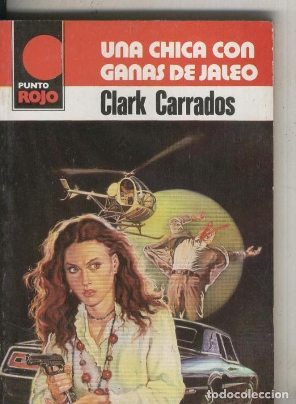 Coleccionismo de Revistas y Peri&oacute;dicos: Punto Rojo numero 960: Una chica con ganas de jaleo - Clark Carrados