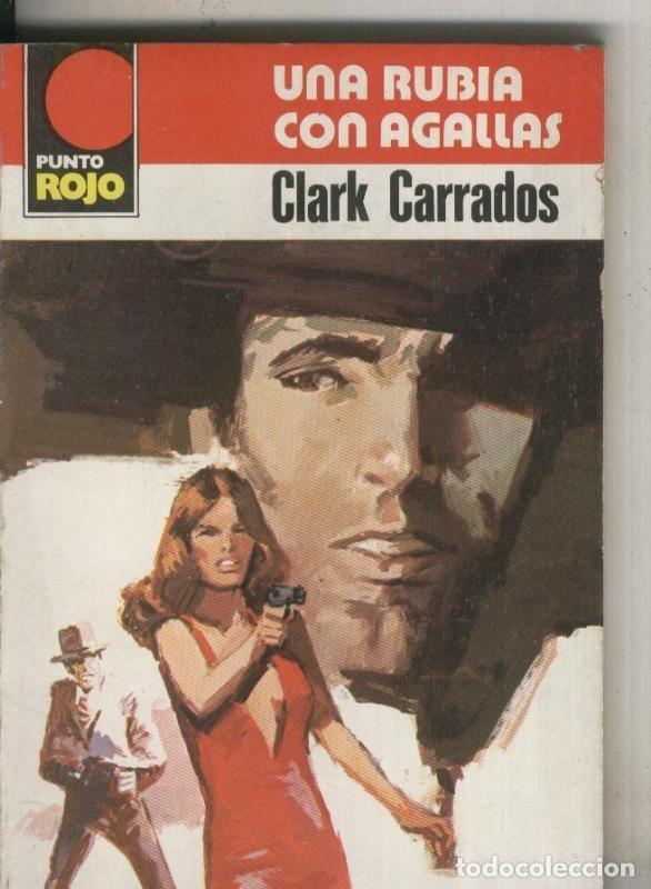 Collezionismo di Riviste e Giornali: Punto Rojo numero 913: Una rubia con agallas - Clark Carrados