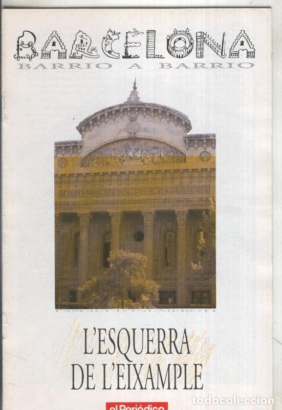 Coleccionismo de Revistas y Peri&oacute;dicos: Barcelona barrio a barrio: L'Esquerra del Eixample - Varios