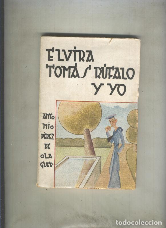 Colecionismo de Revistas e Jornais: La novela nueva numero 08: Elvira Tomas Rufalo y yo - Antonio Perez de Olaguer