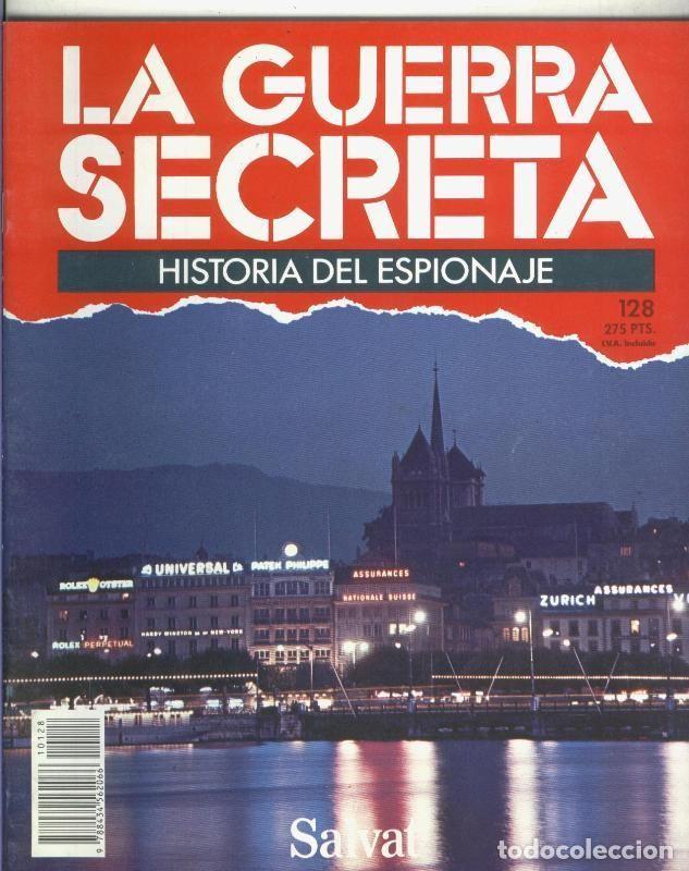 Collectionnisme de Revues et Journaux: La Guerra Secreta: Historia del Espionaje numero 128, trasera en blanco sin nada adicional - Varios