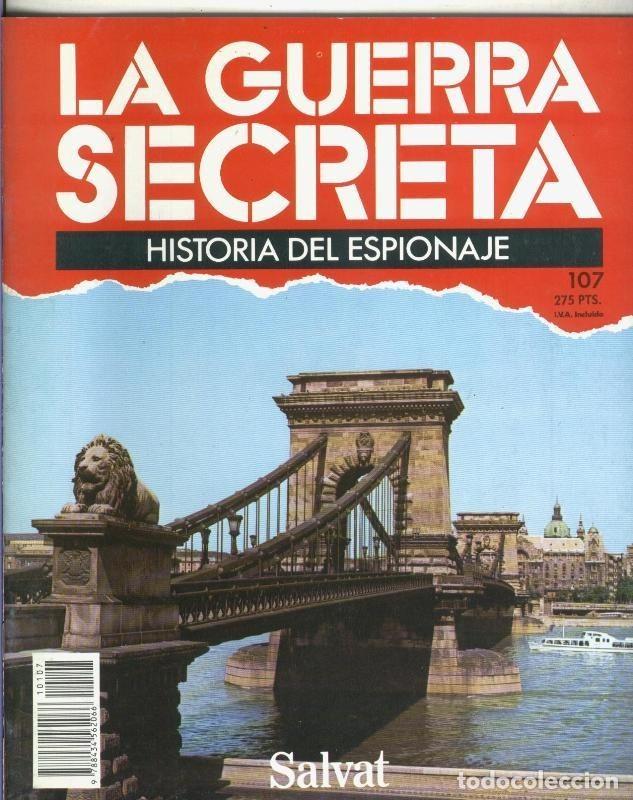 Sammeln von Zeitschriften und Zeitungen: La Guerra Secreta: Historia del Espionaje numero 107, trasera en blanco sin nada adicional - Varios