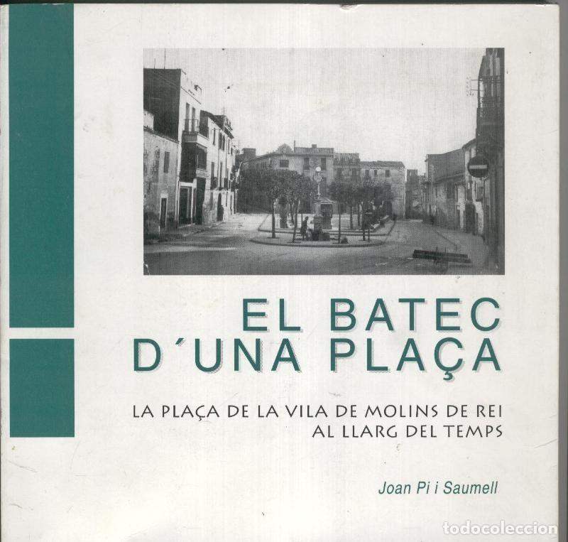 Coleccionismo de Revistas y Peri&oacute;dicos: El batec duna pla&ccedil;a - Joan Pi i Saumell