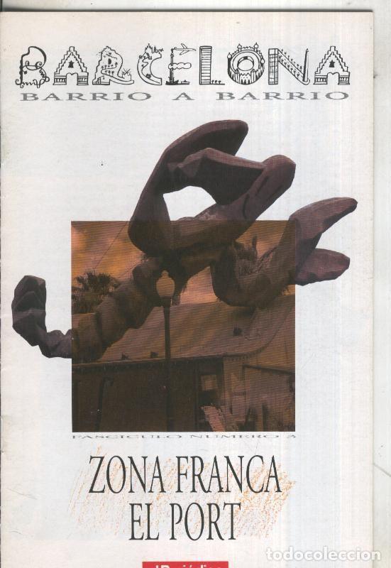 Coleccionismo de revistas y peri&oacute;dicos: Fasciculo: Barcelona barrio a barrio: Zona Franca, El Port - Varios
