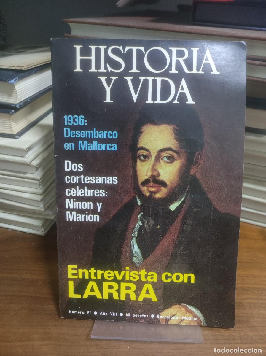 Sammeln von Zeitschriften und Zeitungen: Historia y Vida N&ordm; 91 Entrevista con Larra Desembarco en Mallorca (1936); Las cortesanas Ninon y Mar