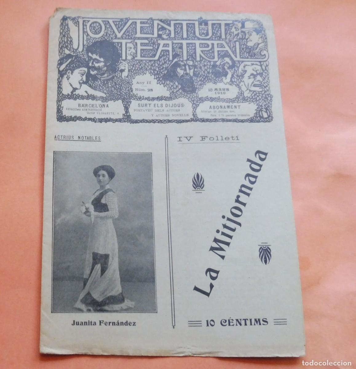 Collection Magazines and Newspapers: JOVENTUT TEATRAL - Revista setmanal - Any II - N&Uacute;M 28 - 10 MARC 1910 - JUANITA FERN&Aacute;NDEZ