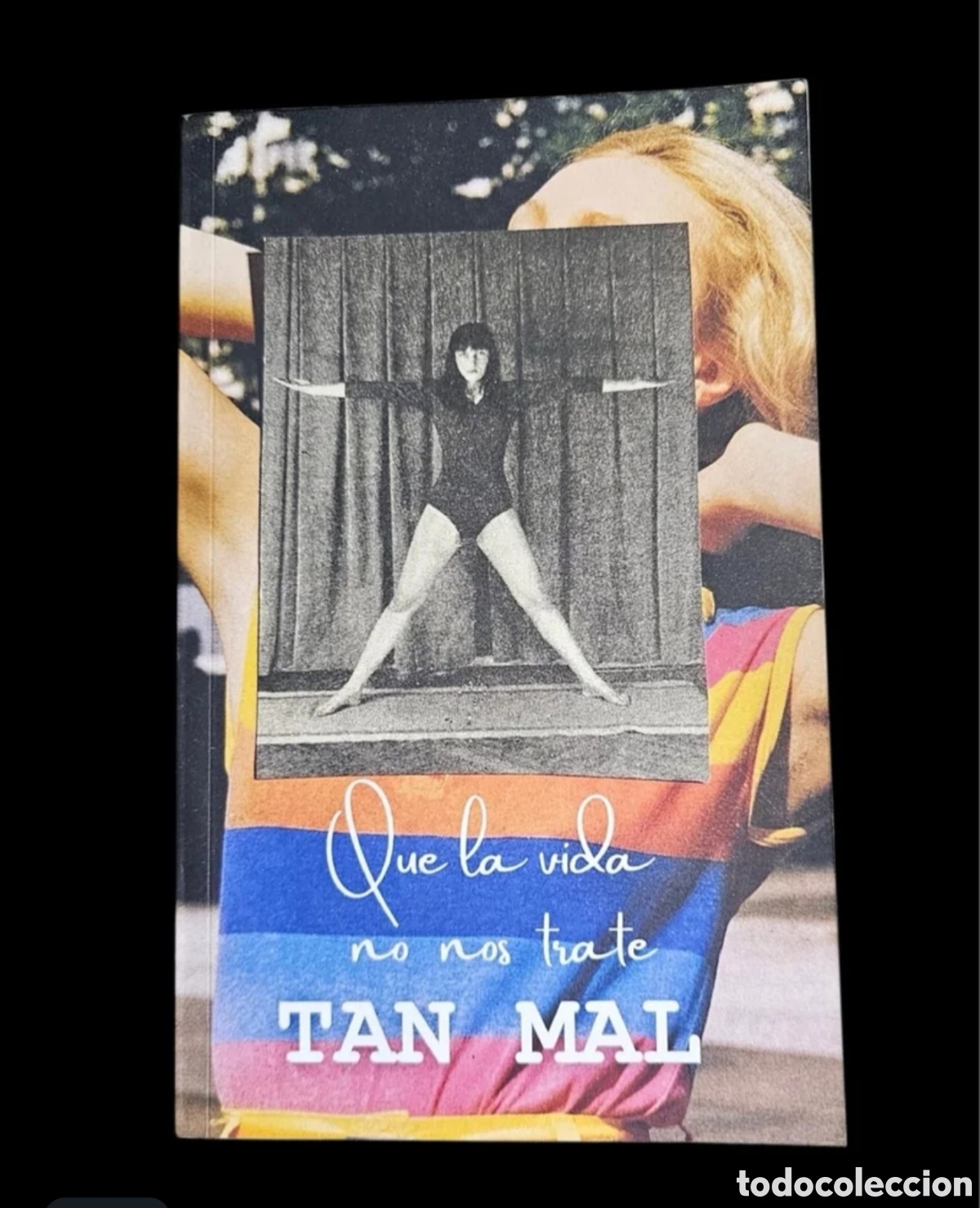 Coleccionismo de Revistas y Peri&oacute;dicos: Libro Que la vida no nos trate tan mal...&rdquo;, Isis Carratal&aacute;