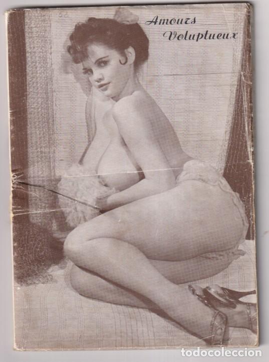Collection Magazines and Newspapers: Amours Voluptueux. (amores voluptuosos) 18x13. ( sesenta p&aacute;ginas con fotos) Paris a&ntilde;os 50