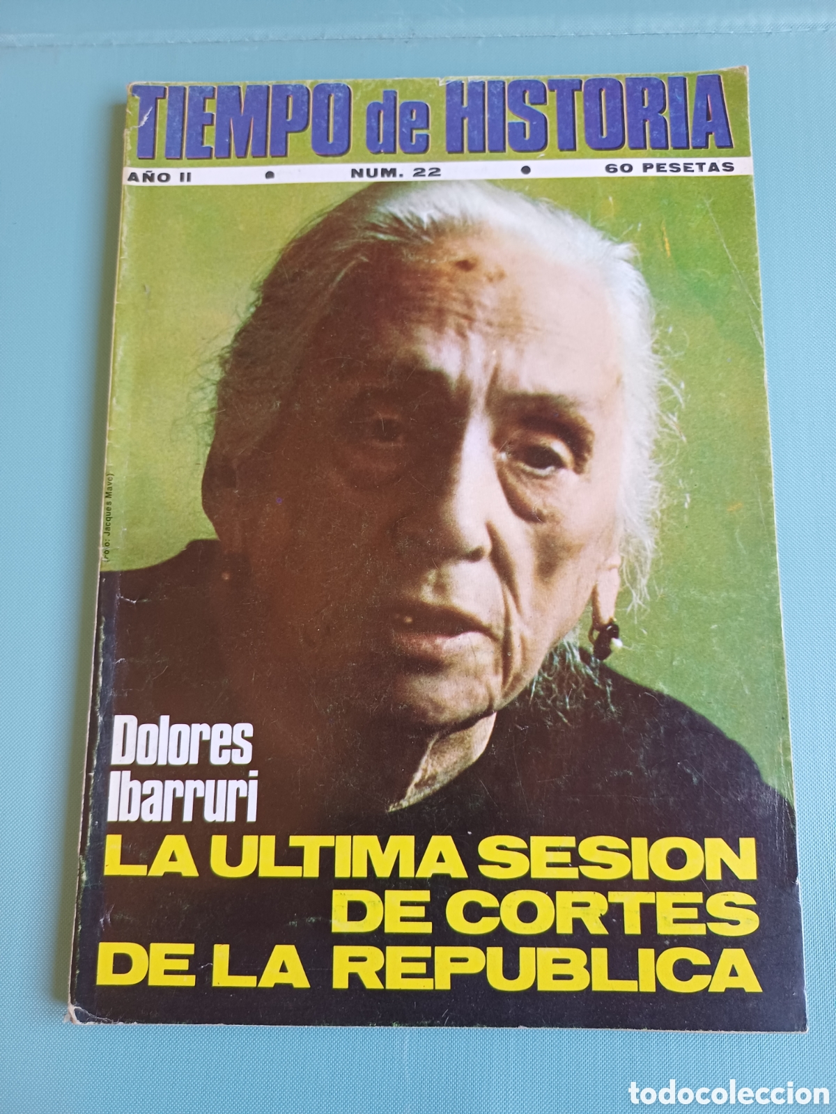 Colecionismo de Revistas e Jornais: Dolores Ibarruri Tiempo de historia Estatuto gallego Bejar Frente Popular Francia Cuba Peronismo