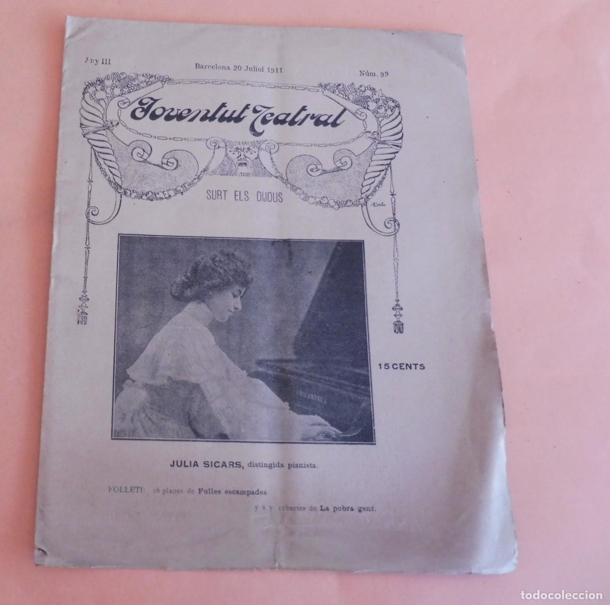 Coleccionismo de Revistas y Peri&oacute;dicos: JOVENTUT TEATRAL - Revista setmanal - Any III - N&Uacute;M 99 - 20 JULIOL 1911 - JULIA SICARS