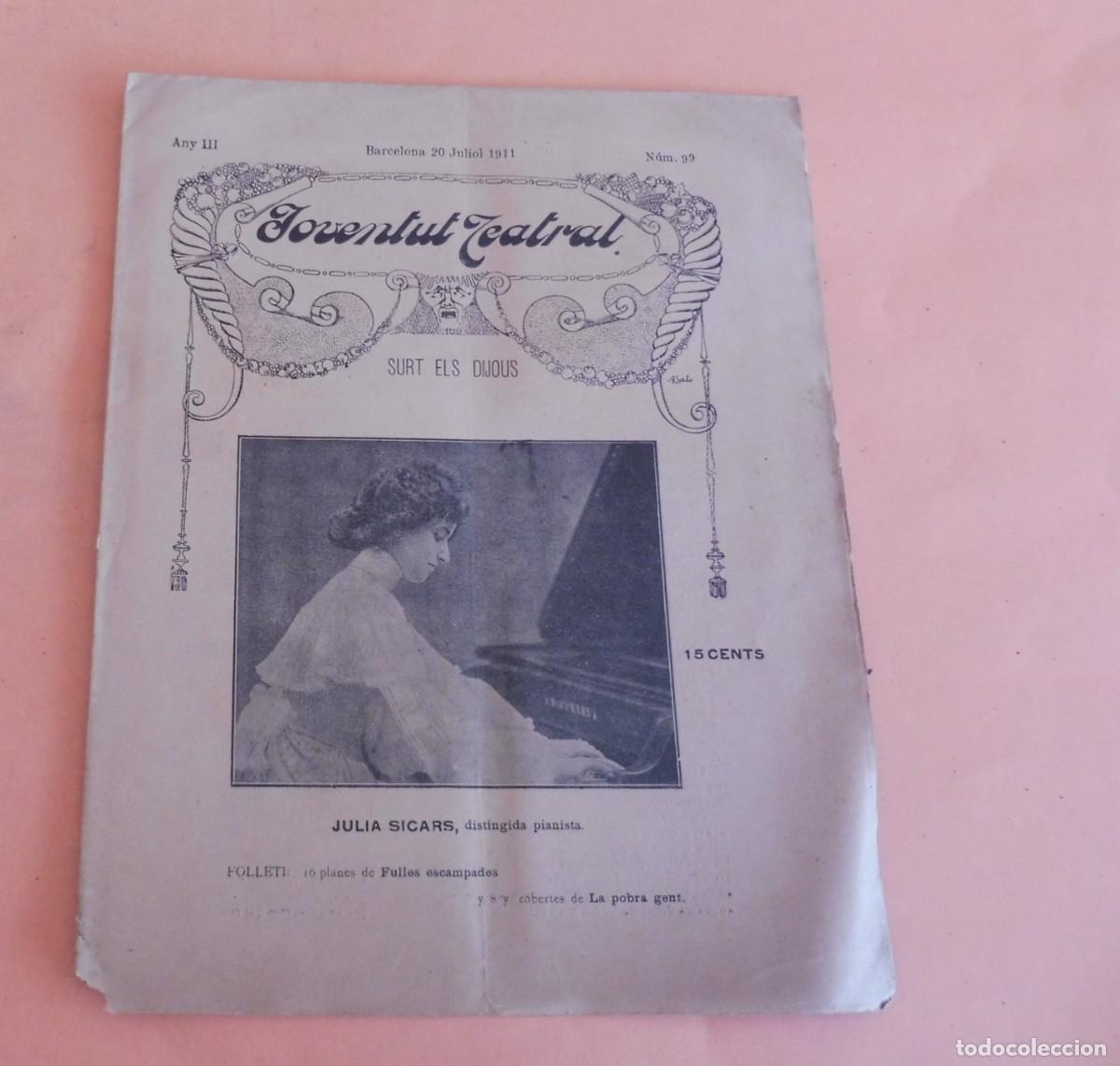 Coleccionismo de Revistas y Peri&oacute;dicos: JOVENTUT TEATRAL - Revista setmanal - Any III - N&Uacute;M 99 - 20 JULIOL 1911 - JULIA SICARS