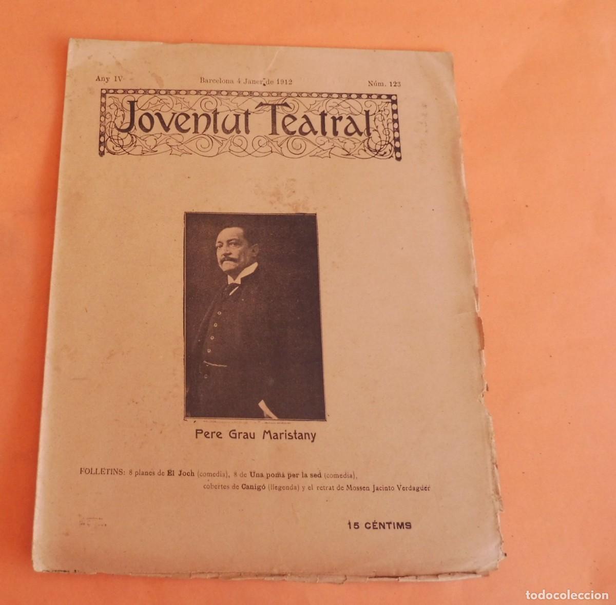 Collezionismo di Riviste e Giornali: JOVENTUT TEATRAL - Revista setmanal - Any IV - N&Uacute;M 123 - 4 GENER 1912 - PERE GRAU MAR&Iacute;STANY