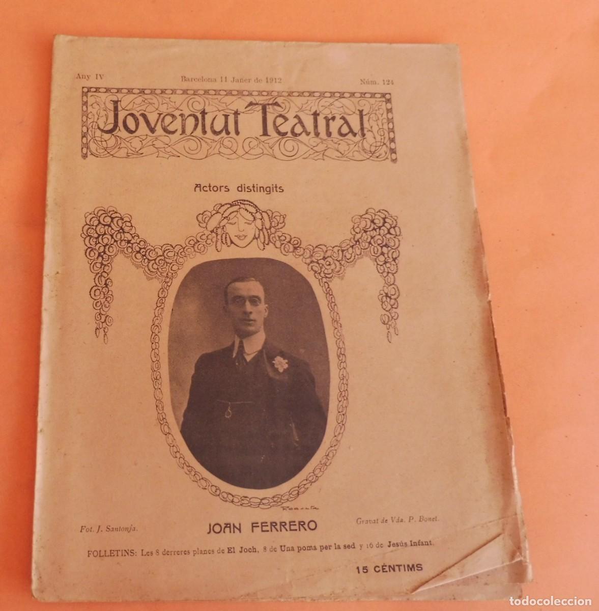 Collezionismo di Riviste e Giornali: JOVENTUT TEATRAL - Revista setmanal - Any IV - N&Uacute;M 124 - 11 GENER 1912 - JOAN FERRERO