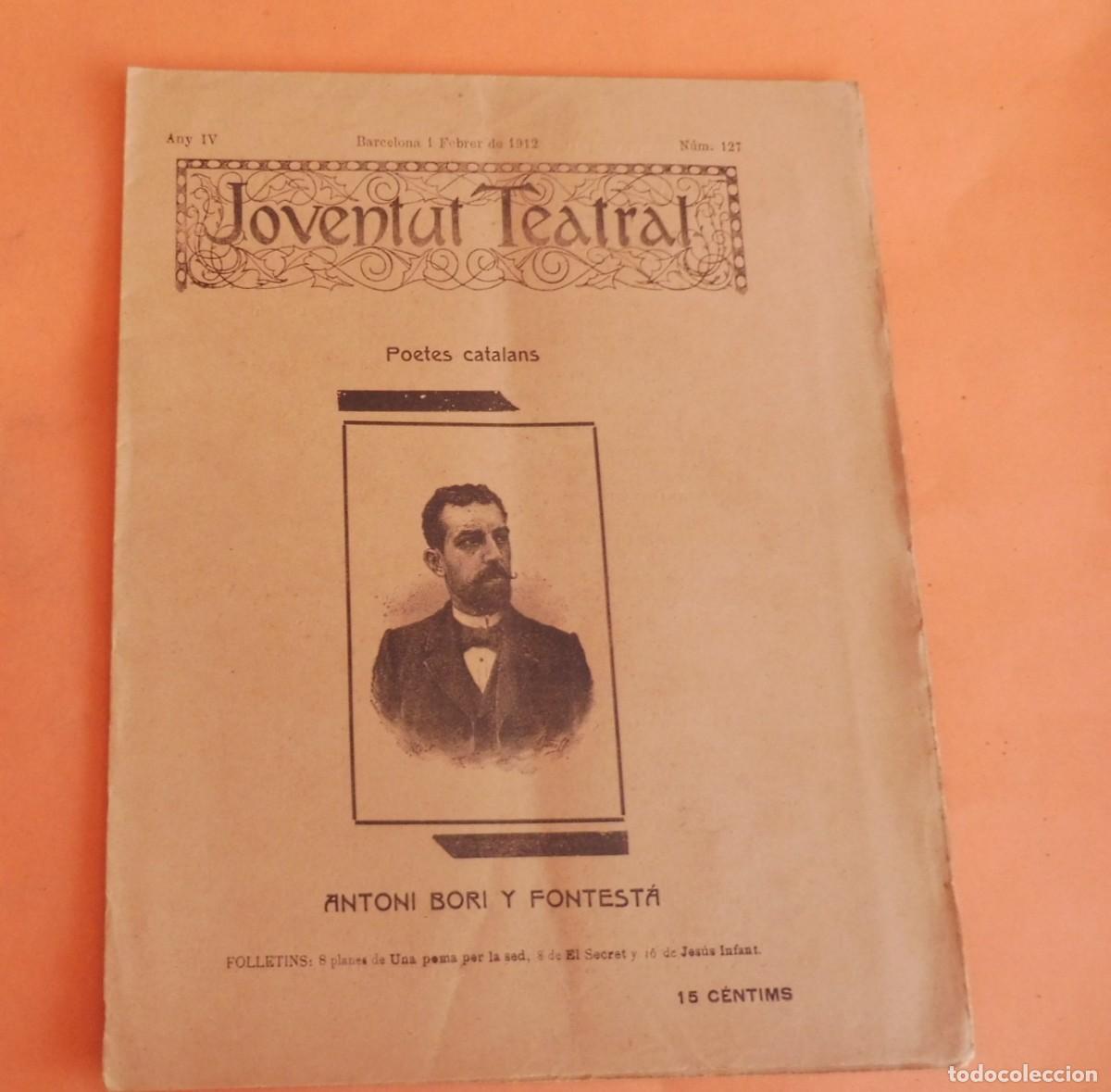 Collezionismo di Riviste e Giornali: JOVENTUT TEATRAL - Revista setmanal - Any IV - N&Uacute;M 127 - 1 FEBRER 1912 - ANTONI BORI FONTEST&Aacute;